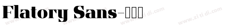 Flatory Sans字体转换 Flatory Sans字体转换